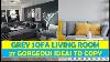 Grey Sofa Living Room Ideas 27 Gorgeous Ideas To Copy