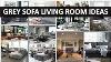 Grey Sofa Living Room Ideas Deconatic